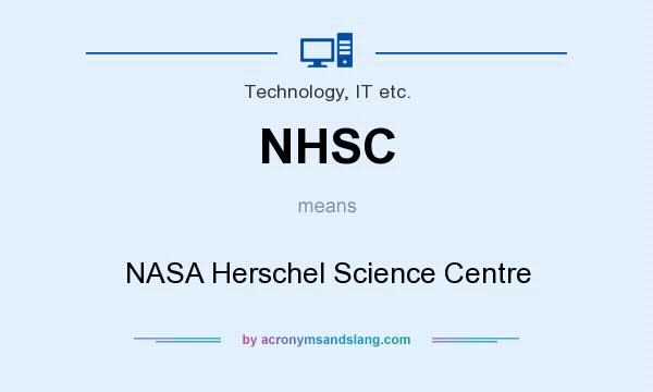 What does NHSC mean? It stands for NASA Herschel Science Centre