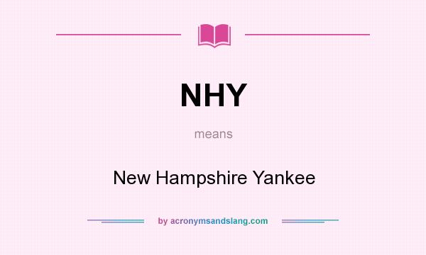 What does NHY mean? It stands for New Hampshire Yankee