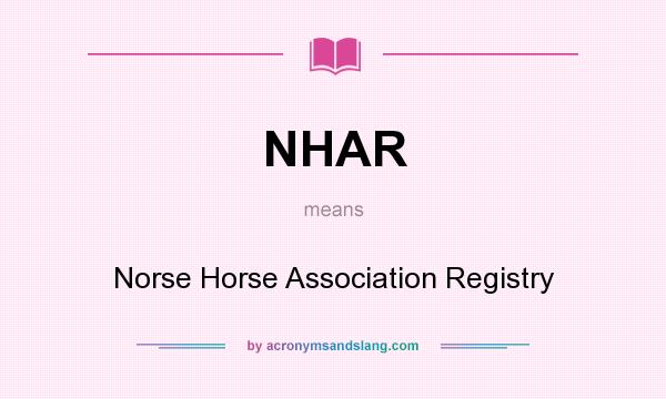 What does NHAR mean? It stands for Norse Horse Association Registry