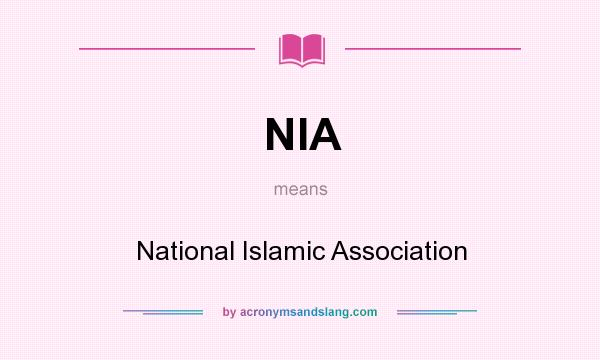 What does NIA mean? It stands for National Islamic Association