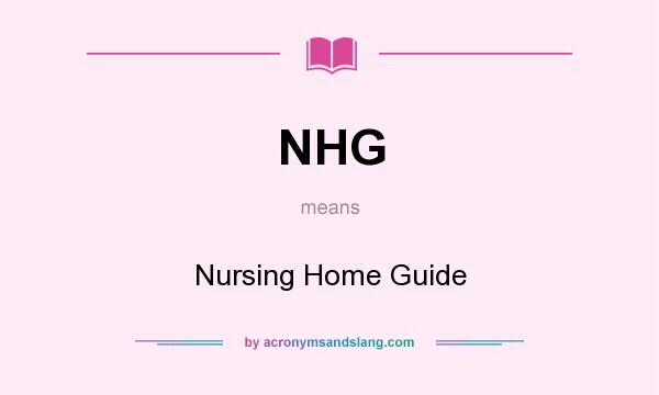 What does NHG mean? It stands for Nursing Home Guide
