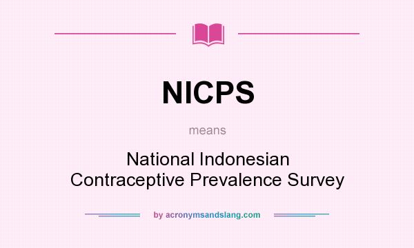What does NICPS mean? It stands for National Indonesian Contraceptive Prevalence Survey