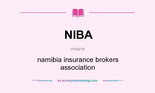 What does NIBA mean? It stands for namibia insurance brokers association