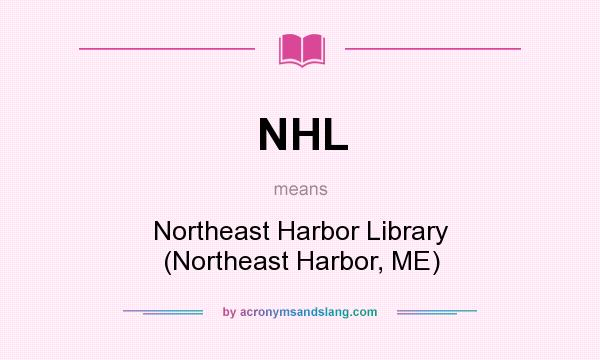 What does NHL mean? It stands for Northeast Harbor Library (Northeast Harbor, ME)