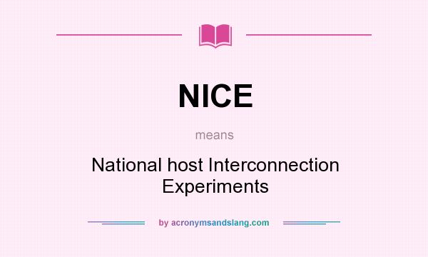 What does NICE mean? It stands for National host Interconnection Experiments