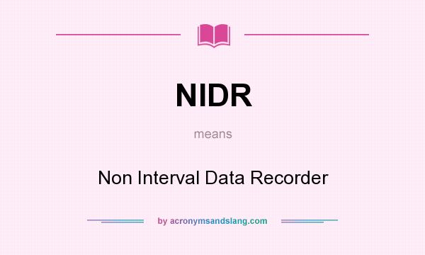 What does NIDR mean? It stands for Non Interval Data Recorder