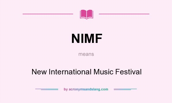 What does NIMF mean? It stands for New International Music Festival