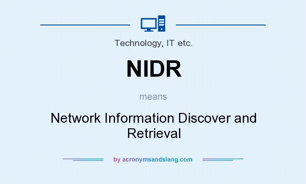 What does NIDR mean? It stands for Network Information Discover and Retrieval