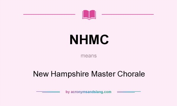 What does NHMC mean? It stands for New Hampshire Master Chorale