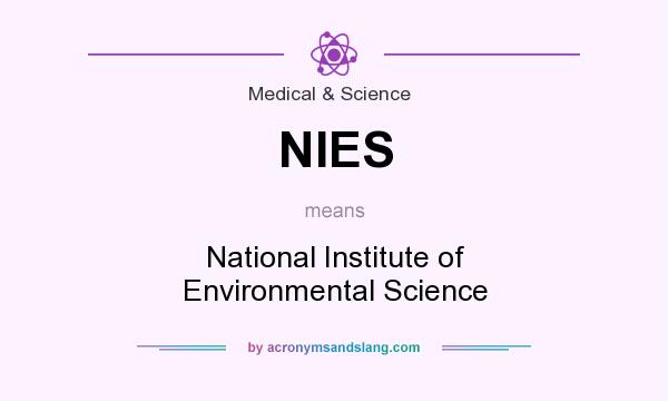 What does NIES mean? It stands for National Institute of Environmental Science