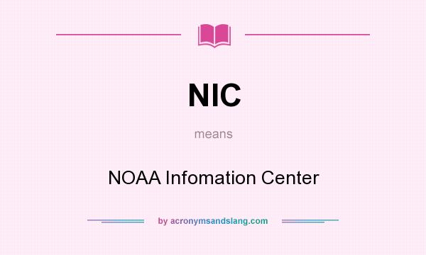 What does NIC mean? It stands for NOAA Infomation Center