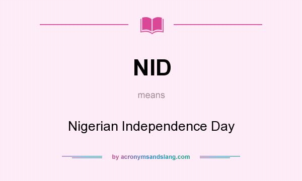 What does NID mean? It stands for Nigerian Independence Day