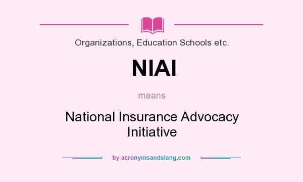 What does NIAI mean? It stands for National Insurance Advocacy Initiative