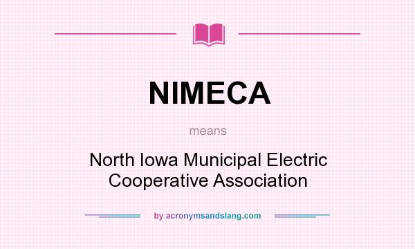 What does NIMECA mean? It stands for North Iowa Municipal Electric Cooperative Association