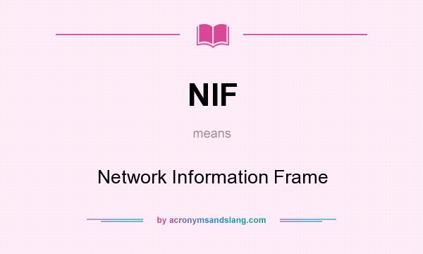 What does NIF mean? It stands for Network Information Frame