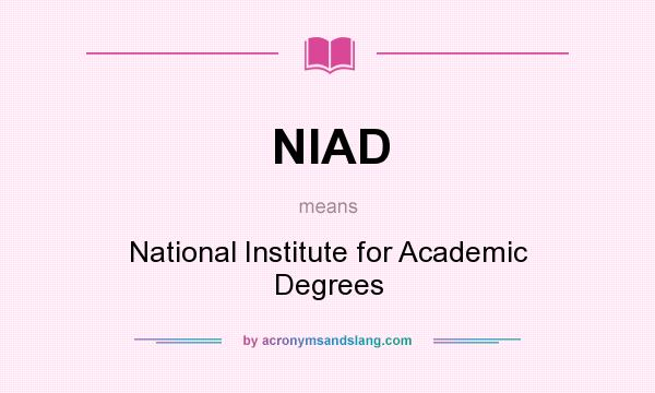 What does NIAD mean? It stands for National Institute for Academic Degrees