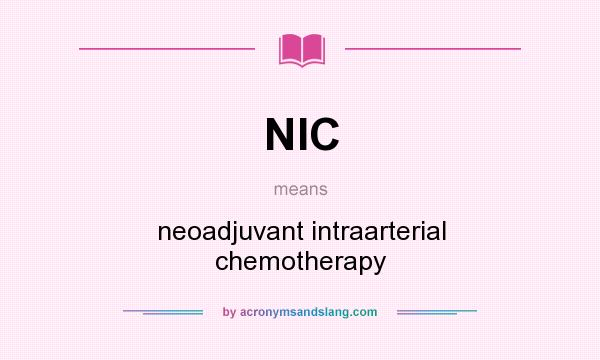 What does NIC mean? It stands for neoadjuvant intraarterial chemotherapy