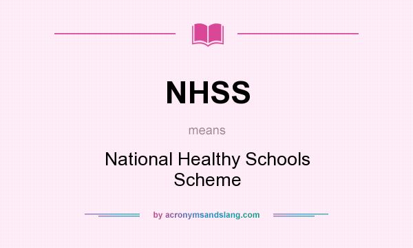 What does NHSS mean? It stands for National Healthy Schools Scheme