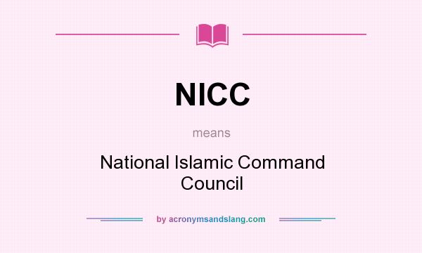 What does NICC mean? It stands for National Islamic Command Council