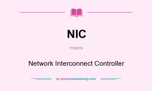 What does NIC mean? It stands for Network Interconnect Controller