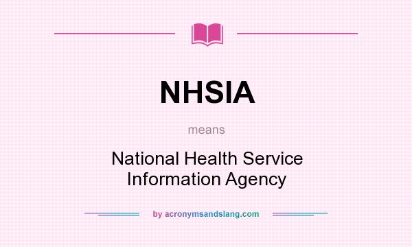 What does NHSIA mean? It stands for National Health Service Information Agency