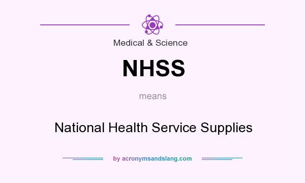 What does NHSS mean? It stands for National Health Service Supplies