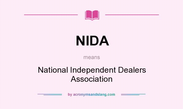 What does NIDA mean? It stands for National Independent Dealers Association