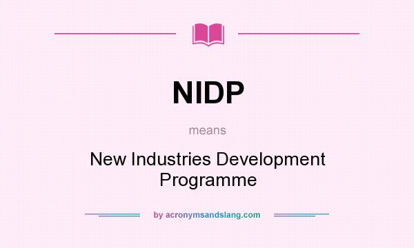 What does NIDP mean? It stands for New Industries Development Programme