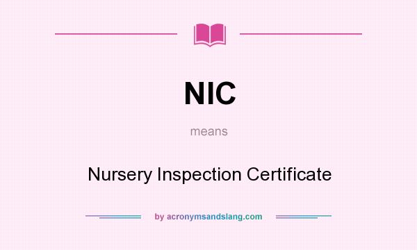 What does NIC mean? It stands for Nursery Inspection Certificate
