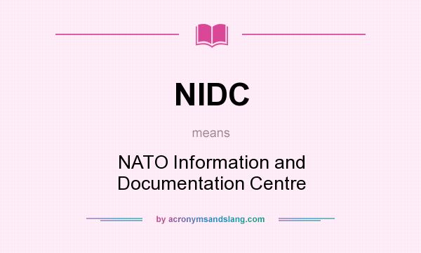 What does NIDC mean? It stands for NATO Information and Documentation Centre