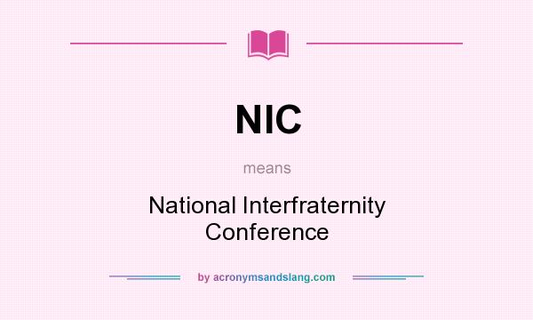 What does NIC mean? It stands for National Interfraternity Conference