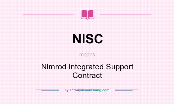 What does NISC mean? It stands for Nimrod Integrated Support Contract