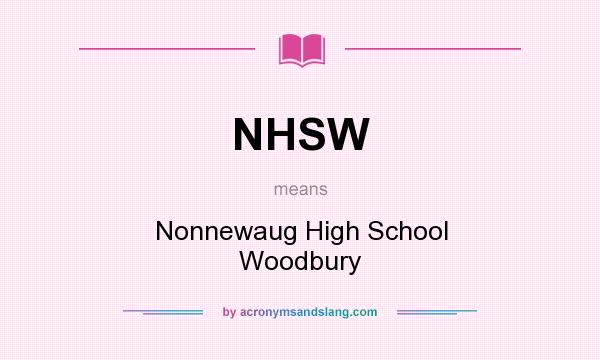 What does NHSW mean? It stands for Nonnewaug High School Woodbury