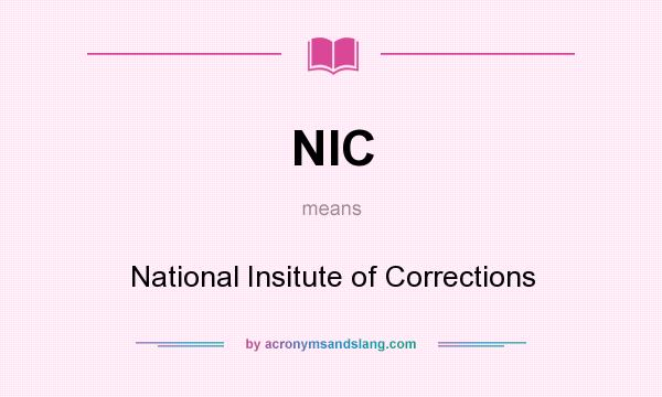 What does NIC mean? It stands for National Insitute of Corrections