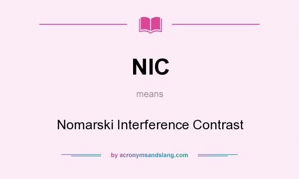 What does NIC mean? It stands for Nomarski Interference Contrast