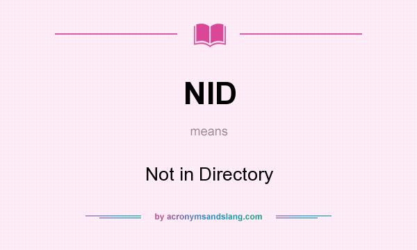 What does NID mean? It stands for Not in Directory