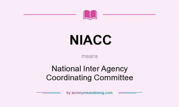 What does NIACC mean? It stands for National Inter Agency Coordinating Committee