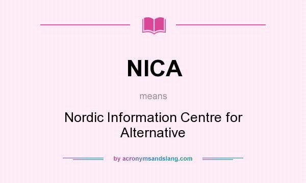 What does NICA mean? It stands for Nordic Information Centre for Alternative