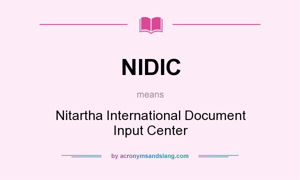 What does NIDIC mean? It stands for Nitartha International Document Input Center