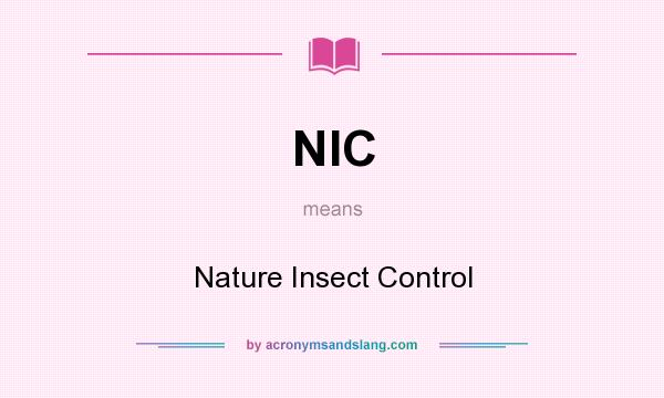 What does NIC mean? It stands for Nature Insect Control