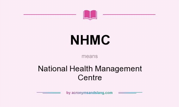 What does NHMC mean? It stands for National Health Management Centre