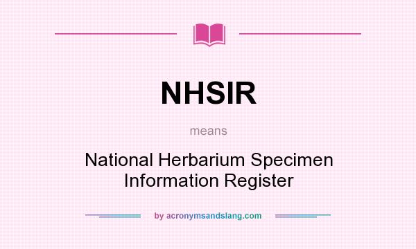 What does NHSIR mean? It stands for National Herbarium Specimen Information Register