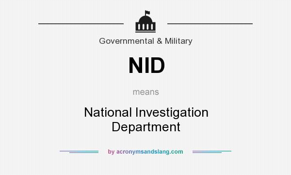 What does NID mean? It stands for National Investigation Department
