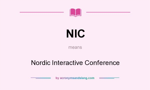 What does NIC mean? It stands for Nordic Interactive Conference