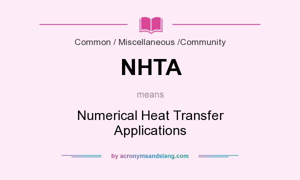 What does NHTA mean? It stands for Numerical Heat Transfer Applications