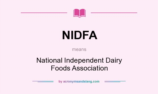 What does NIDFA mean? It stands for National Independent Dairy Foods Association