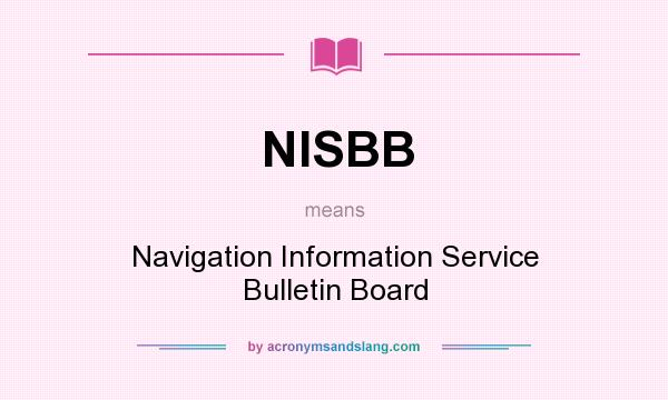 What does NISBB mean? It stands for Navigation Information Service Bulletin Board