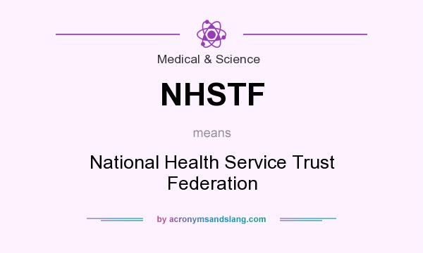 What does NHSTF mean? It stands for National Health Service Trust Federation