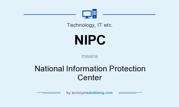 What does NIPC mean? It stands for National Information Protection Center