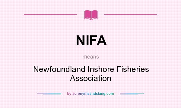 What does NIFA mean? It stands for Newfoundland Inshore Fisheries Association